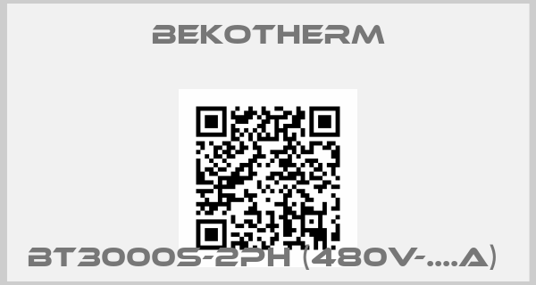BEKOTHERM-BT3000S-2PH (480V-....A) 