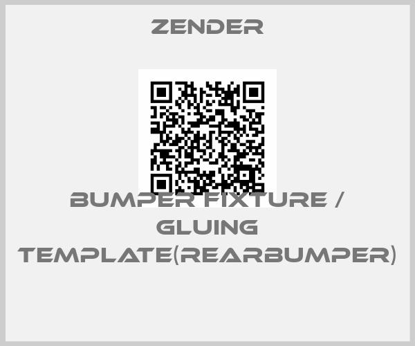 Zender-BUMPER FIXTURE / GLUING TEMPLATE(REARBUMPER) 