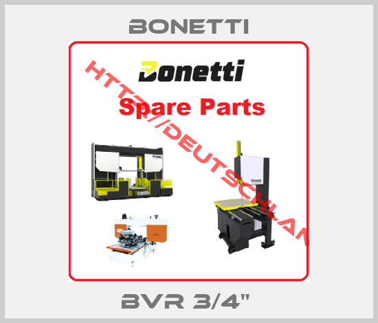 Bonetti-BVR 3/4" 