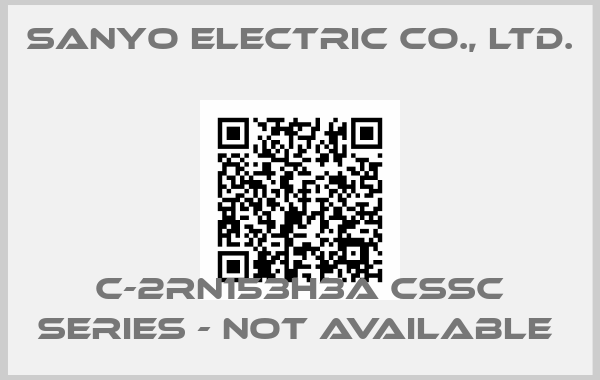SANYO Electric Co., Ltd.-C-2RN153H3A CSSC SERIES - not available 