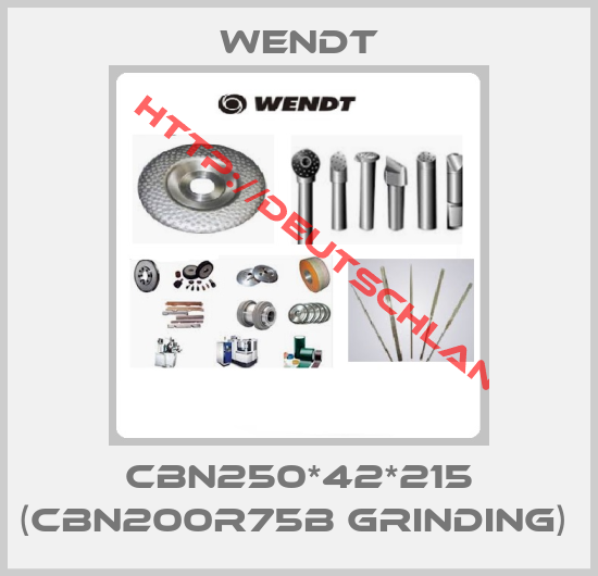 Wendt-CBN250*42*215 (CBN200R75B GRINDING) 