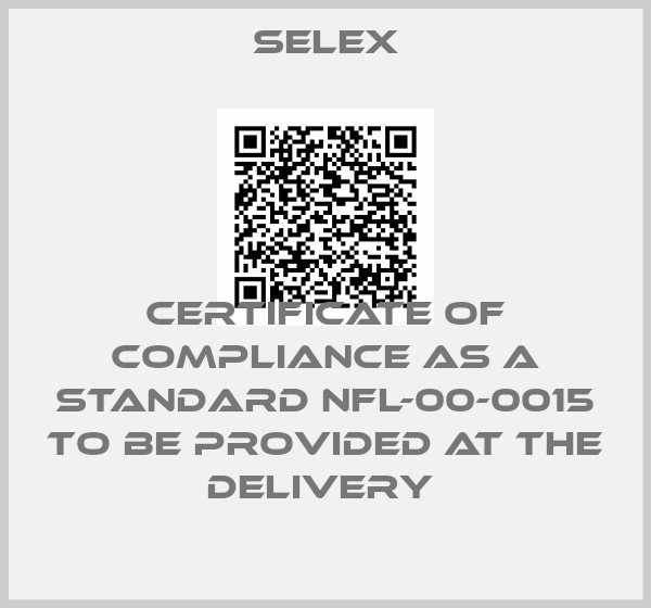 SELEX-CERTIFICATE OF COMPLIANCE AS A STANDARD NFL-00-0015 TO BE PROVIDED AT THE DELIVERY 