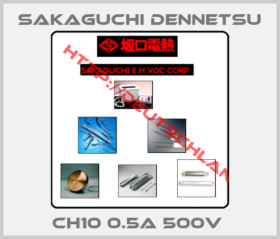 SAKAGUCHI DENNETSU-CH10 0.5A 500V 