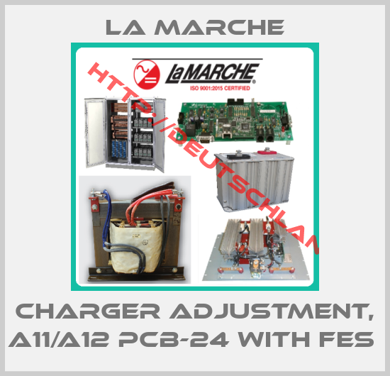 La Marche-CHARGER ADJUSTMENT, A11/A12 PCB-24 WITH FES 