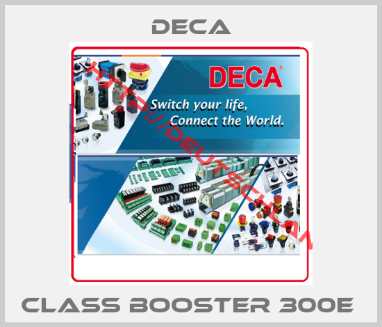 Deca-Class booster 300E 