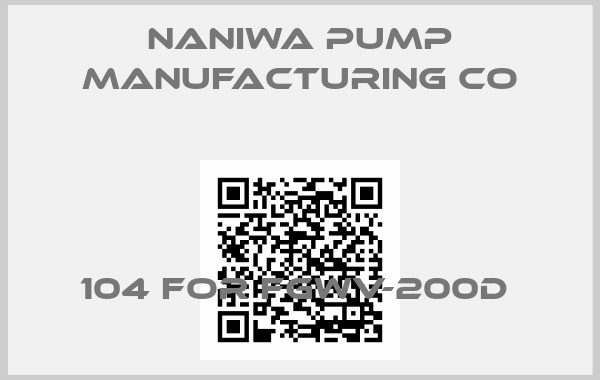 Naniwa Pump Manufacturing Co-104 FOR FGWV-200D 