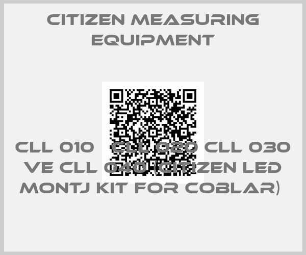 Citizen Measuring Equipment-CLL 010   CLL 020 CLL 030 VE CLL 040 (CITIZEN LED MONTJ KIT FOR COBLAR) 