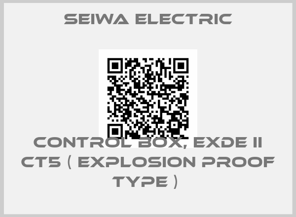 Seiwa Electric-CONTROL BOX, EXDE II CT5 ( EXPLOSION PROOF TYPE ) 