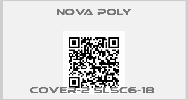 NOVA POLY-COVER-2 SLSC6-18 