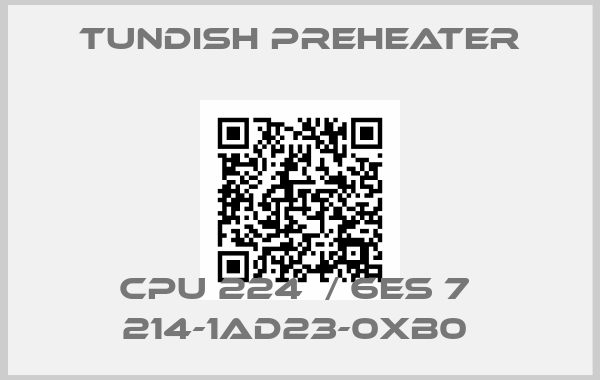 Tundish Preheater-CPU 224  / 6ES 7  214-1AD23-0XB0 