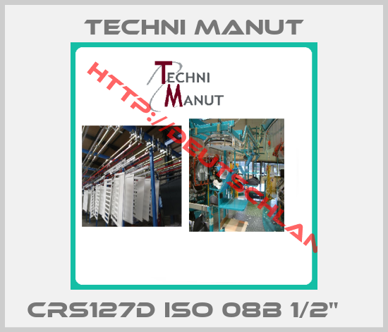 Techni Manut-CRS127D ISO 08B 1/2"   