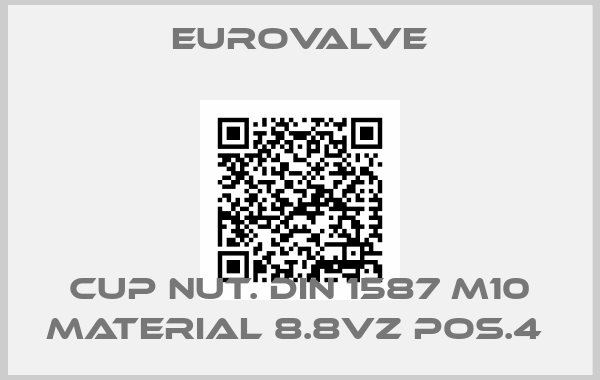Eurovalve-CUP NUT. DIN 1587 M10 MATERIAL 8.8VZ POS.4 