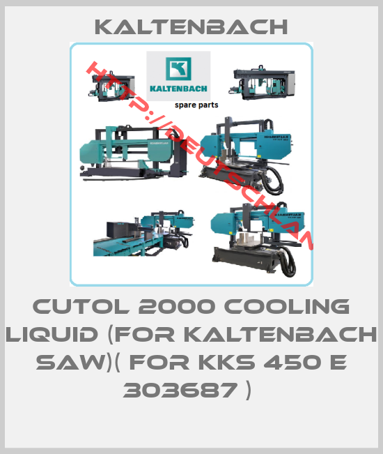 Kaltenbach-CUTOL 2000 COOLING LIQUID (FOR KALTENBACH SAW)( FOR KKS 450 E 303687 ) 