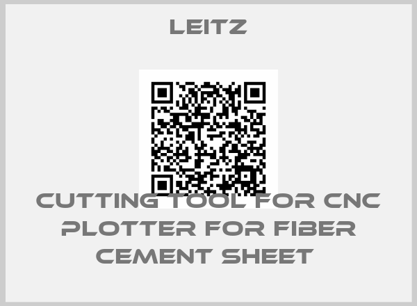 Leitz-CUTTING TOOL FOR CNC PLOTTER FOR FIBER CEMENT SHEET 