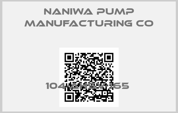 Naniwa Pump Manufacturing Co-104-AHSV-165 