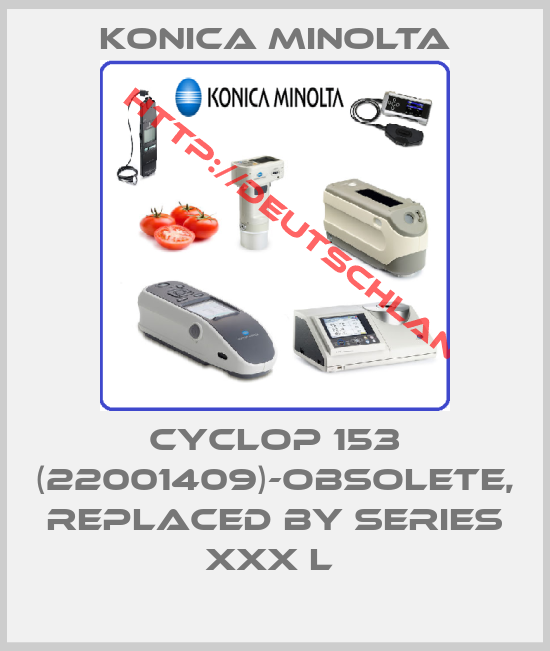 Konica Minolta-CYCLOP 153 (22001409)-OBSOLETE, REPLACED BY SERIES XXX L 