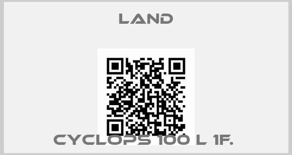 Land-CYCLOPS 100 L 1F. 