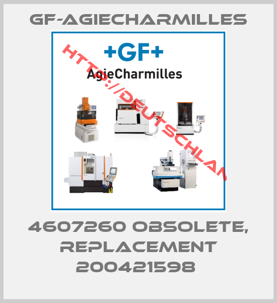 GF-AgieCharmilles-4607260 obsolete, replacement 200421598 