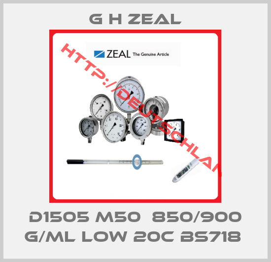 G H Zeal-D1505 M50  850/900 G/ML LOW 20C BS718 