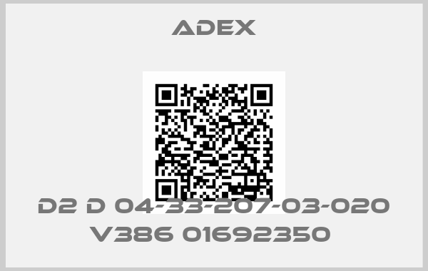 ADEX-D2 D 04-33-207-03-020 V386 01692350 