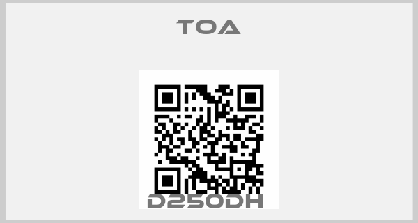 Toa-D250DH 