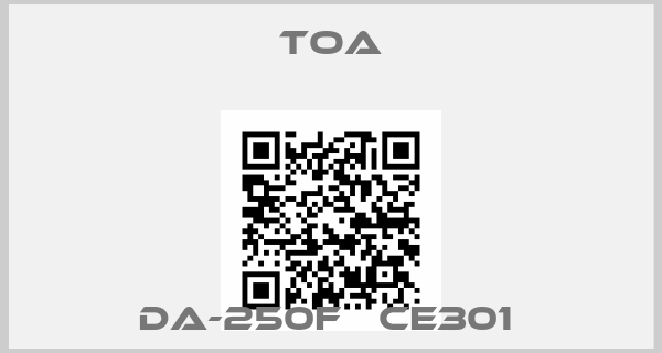 Toa-DA-250F   CE301 