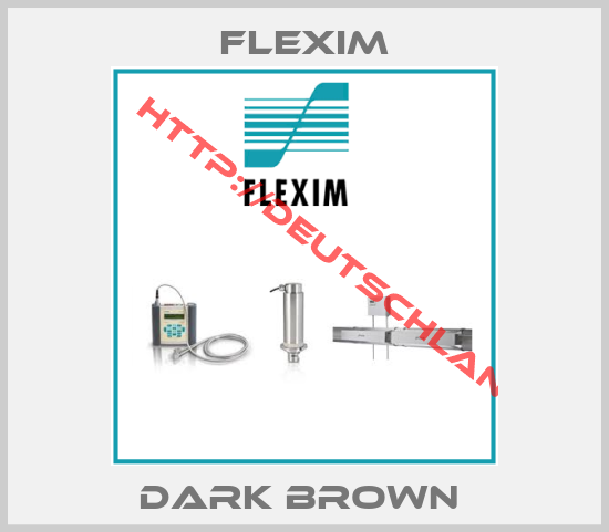 Flexim-DARK BROWN 