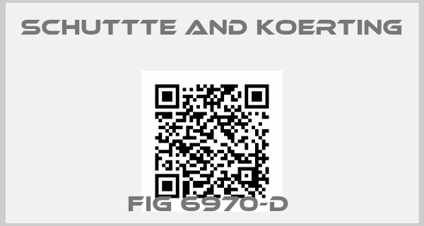 SCHUTTTE AND KOERTING-FIG 6970-D 