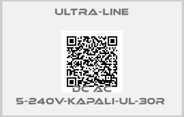 Ultra-Line-DC AC 5-240V-KAPALI-UL-30R 