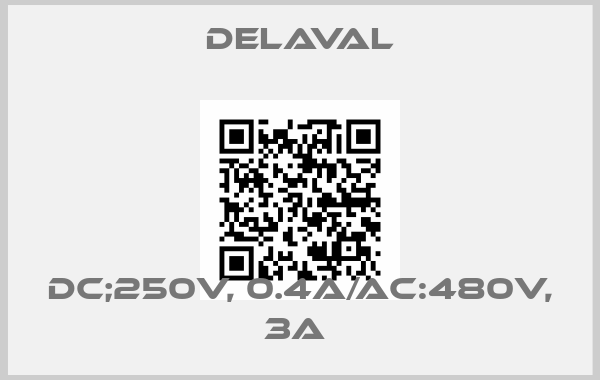 Delaval-DC;250V, 0.4A/AC:480V, 3A 