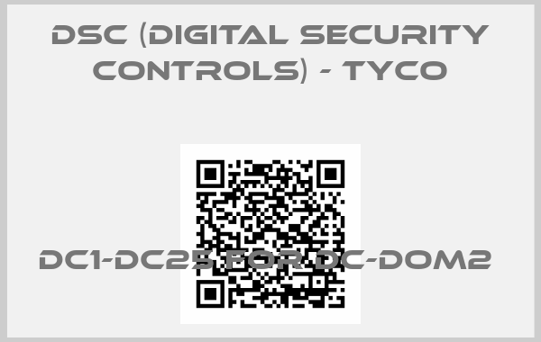 DSC (Digital Security Controls) - Tyco-DC1-DC25 FOR DC-DOM2 