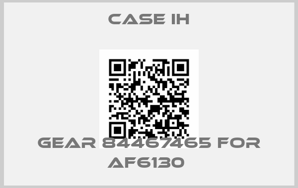 CASE IH-Gear 84467465 For AF6130 