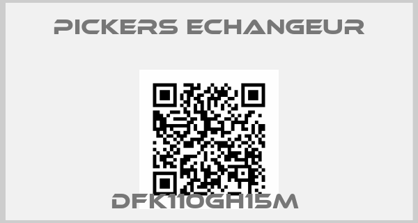 Pickers Echangeur-DFK110GH15M 