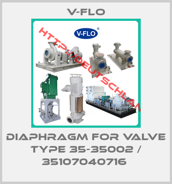 V-FLO-DIAPHRAGM FOR VALVE TYPE 35-35002 / 35107040716 