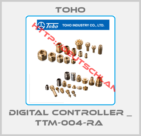 TOHO-DIGITAL CONTROLLER _ TTM-004-RA 
