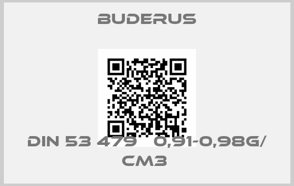 Buderus-DIN 53 479   0,91-0,98G/ CM3 