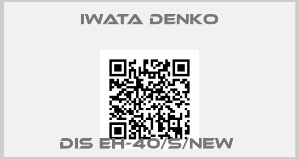Iwata Denko-DIS EH-40/S/NEW 