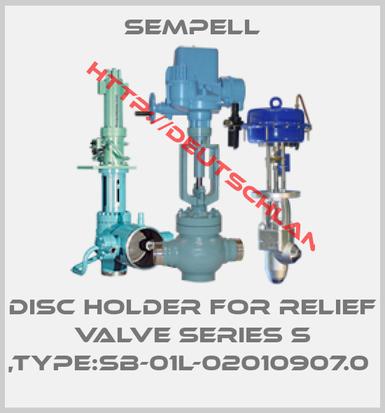 Sempell-DISC HOLDER FOR RELIEF VALVE SERIES S ,TYPE:SB-01L-02010907.0 