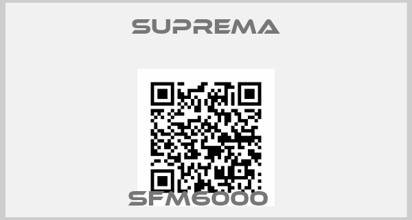 Suprema-SFM6000  