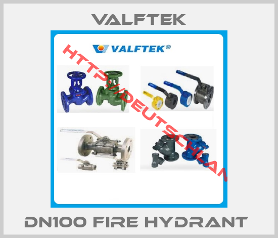 Valftek-DN100 FIRE HYDRANT 