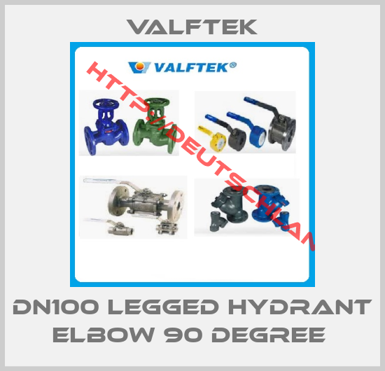 Valftek-DN100 LEGGED HYDRANT ELBOW 90 DEGREE 