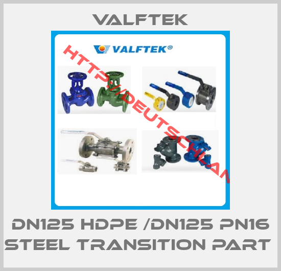 Valftek-DN125 HDPE /DN125 PN16 STEEL TRANSITION PART 