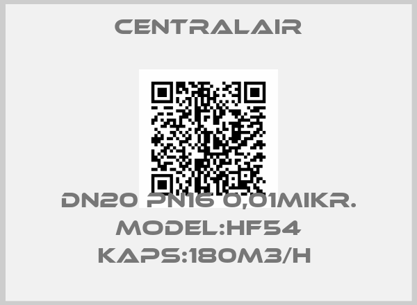 Centralair-DN20 PN16 0,01MIKR. MODEL:HF54 KAPS:180M3/H 