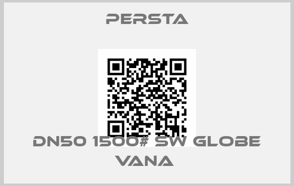 Persta-DN50 1500# SW GLOBE VANA 