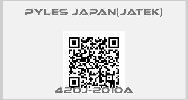 Pyles Japan(Jatek)-420J-2010A