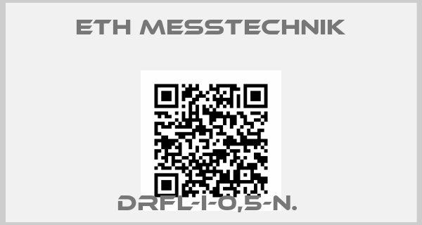 ETH Messtechnik-DRFL-I-0,5-N. 