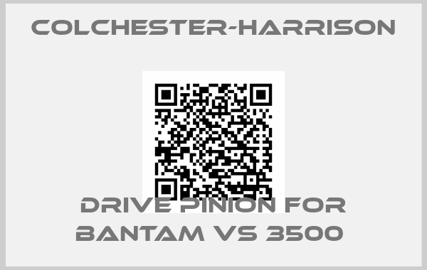 Colchester-Harrison-DRIVE PINION FOR BANTAM VS 3500 