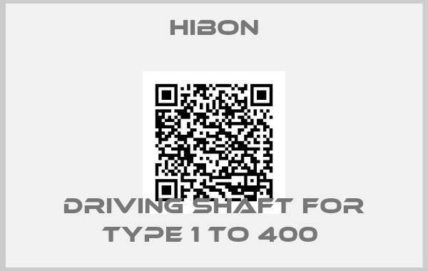 Hibon-DRIVING SHAFT FOR TYPE 1 TO 400 
