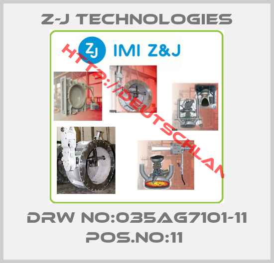 Z-J Technologies-DRW NO:035AG7101-11 POS.NO:11 
