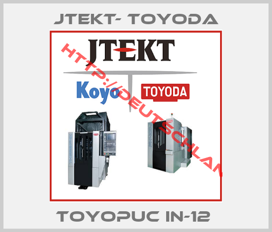 JTEKT- TOYODA-TOYOPUC IN-12 